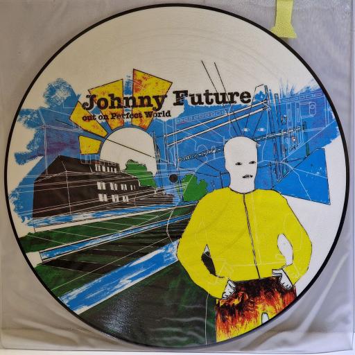 JOHNNY FUTURE Volume 2: Out on perfect world 12" picture disc single. PerfectWorld 02-6