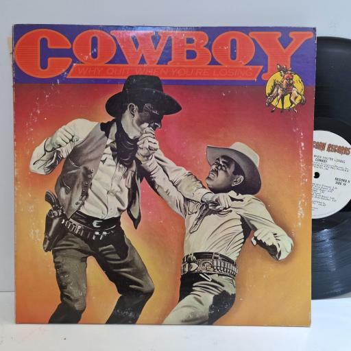 COWBOY Why quit when you're losing 2x12" vinyl LP. 2CX0121