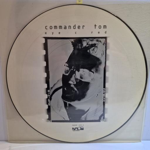 COMMANDER TOM Eye C Red 12" Limited Edition picture disc single. PNOOM0206