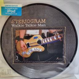 STERIOGRAM Walkie talkie man 7" limited edition picture disc single. EM652
