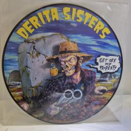 DERITA SISTERS Get off my property 12" Picture disc LP. LP025-T2001