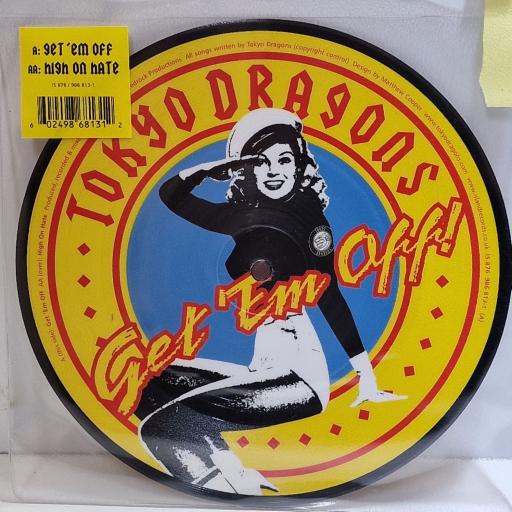 TOKYO DRAGONS Get 'em off 7" picture disc single. IS876