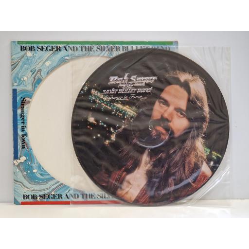 BOB SEGER AND THE SILVER BULLET BAND Stranger in town 12" limited edition picture disc LP. SEAX-11904