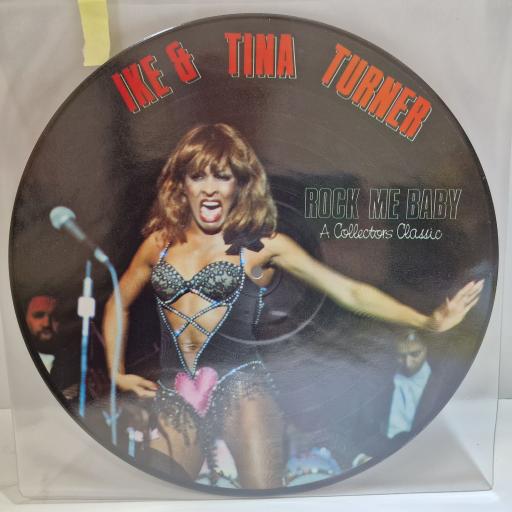 IKE & TINA TURNER Rock me baby: A Collectors Classic 12" Picture disc LP. 20015