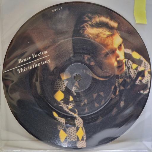 BRUCE FOXTON This is the way 7" picture disc single. BFPD2