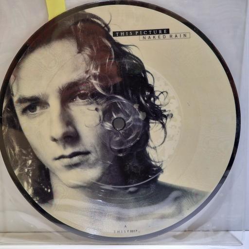 THIS PICTURE Naked rain 7" picture disc single. THISP001