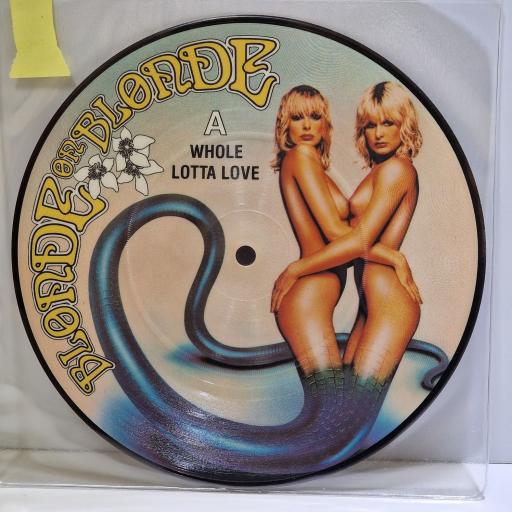 BLONDE ON BLONDE Whole lotta love 7" picture disc single. 7NPX 46189
