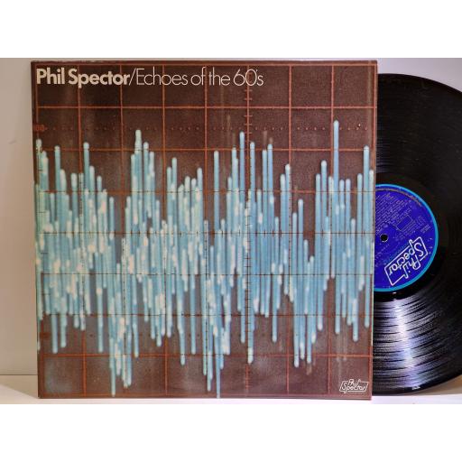 PHIL SPECTOR Echoes of the 60s 12" vinyl LP. INT2307013