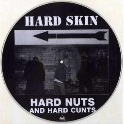 HARD SKIN Hard Nuts And Hard Cunts 12" picture disc LP. SKIP67