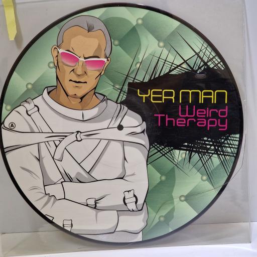 YER MAN Weird therapy 12" picture disc single. 9829461