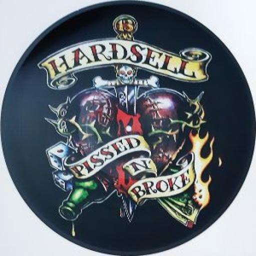 HARDSELL Pissed 'n' broke 12" picture disc LP. PTR013