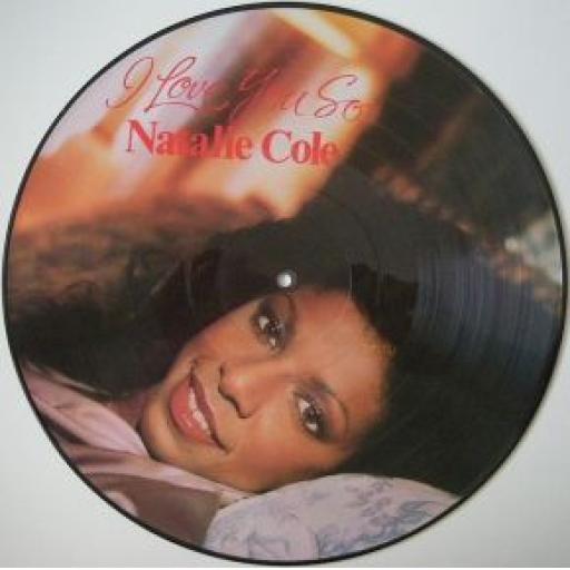 NATALIE COLE I love you so 12" picture disc LP. SO-11928