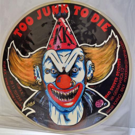 KILLER KLOWN Too Junk To Die 12" picture disc LP. MDR11