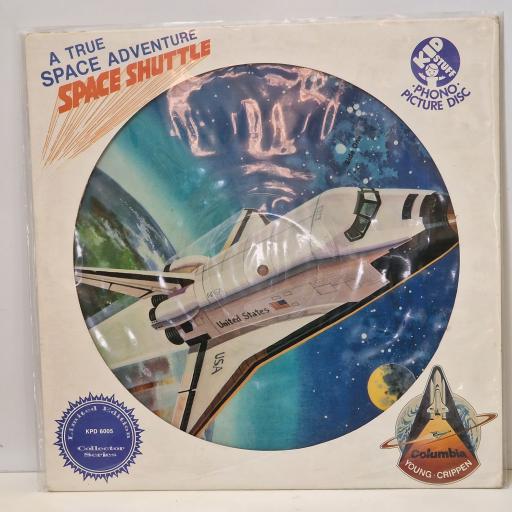 UNKNOWN ARTIST A True Space Adventure: Space Shuttle LIMITED EDITION picture disc LP. KPD6005