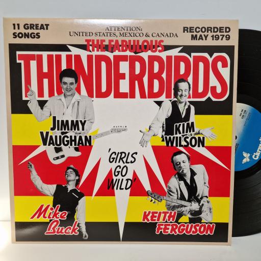THE FABULOUS THUNDERBIRDS Girls Go Wild 12" vinyl LP. CHR1250