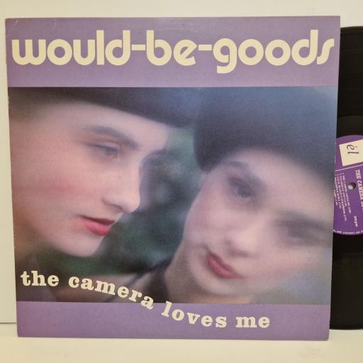 WOULD BE GOODS The Camera Loves Me 12" Vinyl. LP. ACME 14.