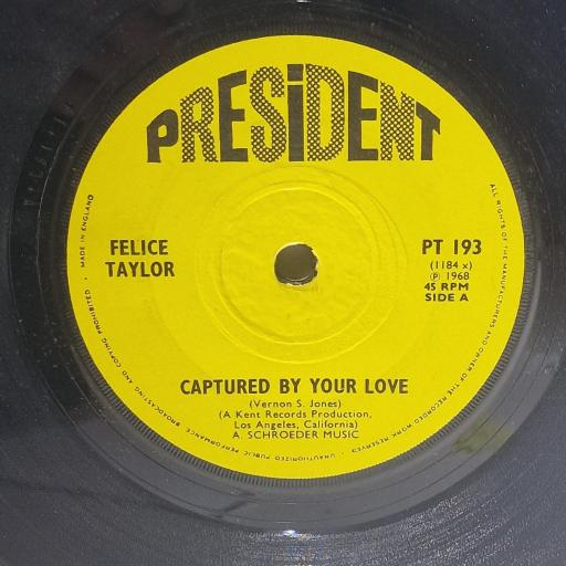 FELICE TAYLOR Captured by your love 7" single. PT193
