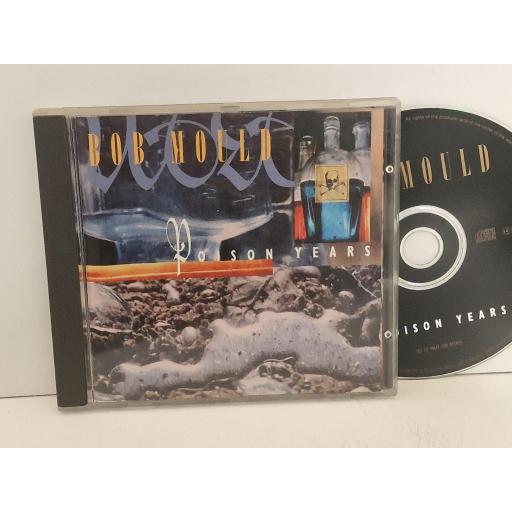 BOB MOULD Poison years compact-disc. 8395872