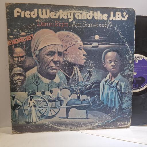 FRED WESLEY AND THE J.B.'S Damn Right I Am Somebody 12" vinyl LP. PE6602