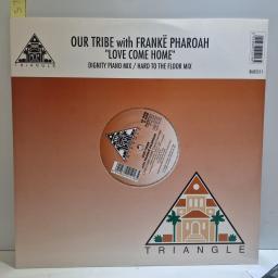 OUR TRIBE WITH FRANKE PHAROAH Love Come Home (Dignity Piano Mix / Hard to the Floor Mix), Triangle BLUES12 1, 2 Track 12 Single