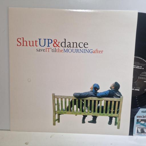 SHUT UP & DANCE Save It 'Till The Mourning After Pulse-8 Records PULS84T, 4 TRACK 12 SINGLE