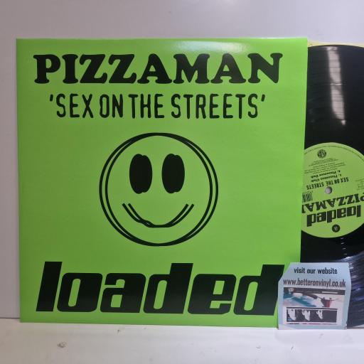 PIZZAMAN Sex On The Streets, Loaded Records 12 LOAD 24, 3 Track 12 Single