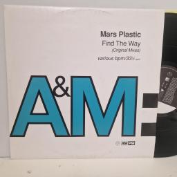 MARS PLASTIC Find The Way (Original Mixes), A&M Records 580 395-1, 4 Track 12" Single