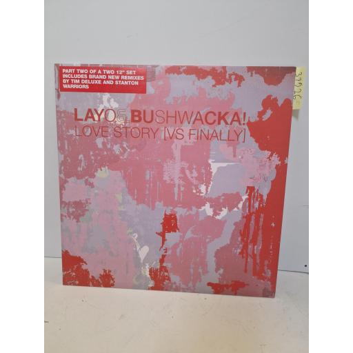 LAYO & BUSHWACKA Love Story [Vs Finally], XL Recordings XLR154, 3 Track 12 Single