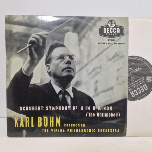 SCHUBERT - THE VIENNA PHILHARMONIC ORCHESTRA, KARL BHM Symphony No. 8 In B Minor ("The Unfinished"), Decca Records LW 5257, 10 LP