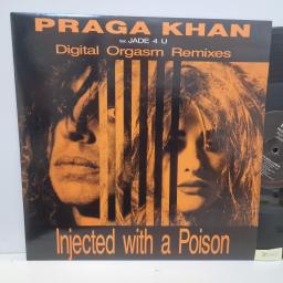 PRAGA KHAN Ft. JADE 4 U Injected With A Poison (Digital Orgasm Mixes), Profile Records PROFT 347R, 3 Track 12 Single (Mixes)