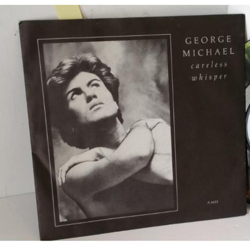 GEORGE MICHAEL careless whisper, 7 inch single, A 4603