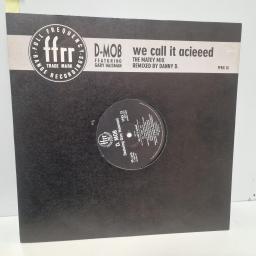 D-MOB Ft. GARY HAISMAN We Call It Acieeed, FFRR FFRX 13, 3 Track 12” Single (Mixes)