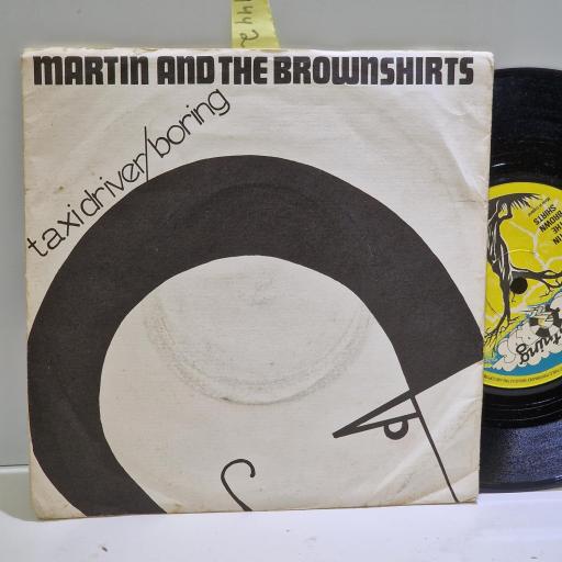 MARTIN AND THE BROWNSHIRTS Taxi driver/ Boring 7” single. GIL507