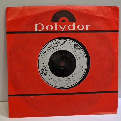 JOHN OTWAY AND WILD WILLY BARRETT Really free, Beware of the flowers (Cos I’m sure they’re going to get you yeh) 7” single. 2058951