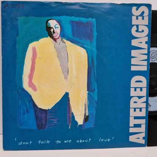 ALTERED IMAGES Dont talk to me about love, Last goodbye 7 single. A3083