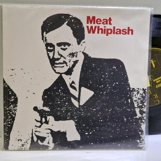 MEAT WHIPLASH Don’t slip up. Here it comes 7” single. CRE020