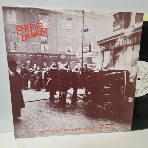 SERIOUS DRINKING The Revolution Starts At Closing Time, Upright Records UP LP 3, 12” LP