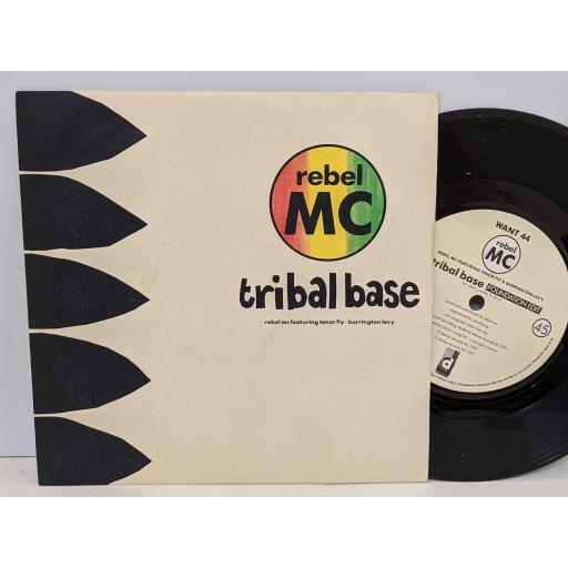 REBEL MC Tribal base x2, 7" vinyl SINGLE. WANT44