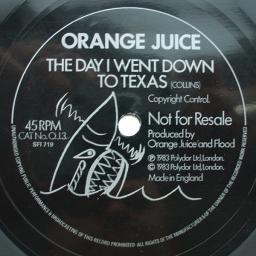 ORANGE JUICE The Day I Went Down To Texas, O.J.3., 7” VINYL FLEXIDISC