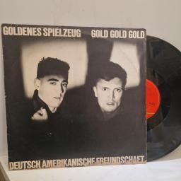 DEUTSCHE AMERIKANISCHE FREUNDSCHAFT Goldenes Spielzeug / Gold Gold Gold 12” single. 600 465-213