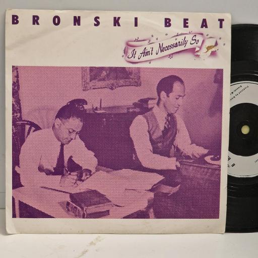 BRONSKI BEAT, It ain’t necessarily so, Close to the edge, BITE3, 7” single