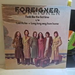 FOREIGNER, Feels Like The First Time / Cold As Ice / Long Long Way From Home, K11086, 12” single