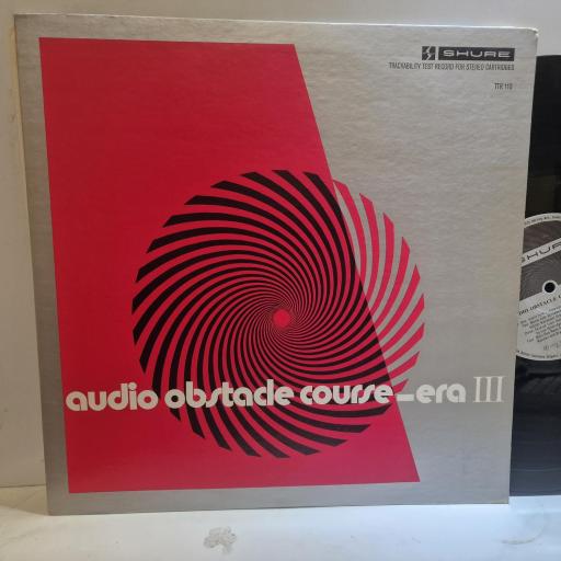 VARIOUST FT. ROGER ANDERSON, LEE HOLDRIDGE, THE GUNTER KALLMANN SINGERS, Audio Obstacle Course - Era III (The Shure Trackability Test Record), TTR110, 12” vinyl LP