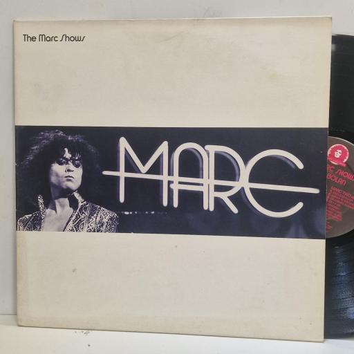 MARC BOLAN, The Marc Shows, MARCL 513, 12” LP