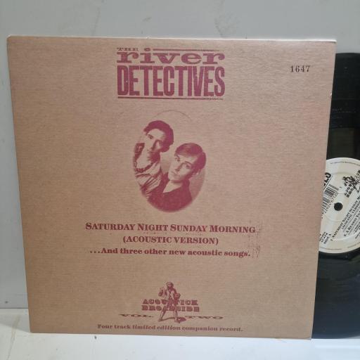 THE RIVER DETECTIVES, Saturday Night Sunday Morning (Acoustic Version) ...And Three Other New Acoustic Songs, YZ 419TE, 10" SINGLE