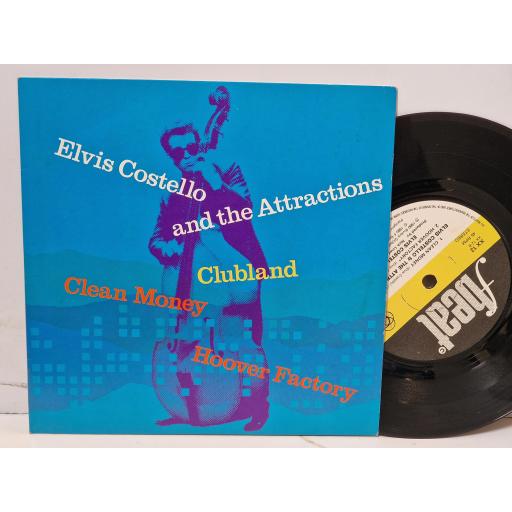 ELVIS COSTELLO AND THE ATTRACTIONS, Clubland / Clean Money / Hoover Factory, XX12, 7" SINGLE
