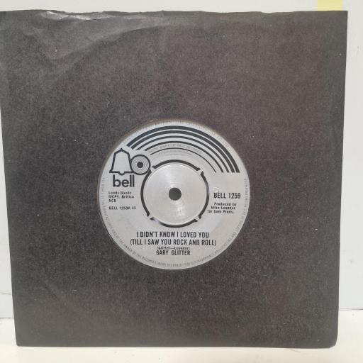 GARY GLITTER I Didn't Know I Loved You (Till I Saw You Rock And Roll) BELL 1259 7" SINGLE