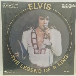 JOHN LEADER Elvis The Legend Of A King The Exclusive Story Of The King Of Rock-N-Roll ABI 1001 12” PICTURE DISC