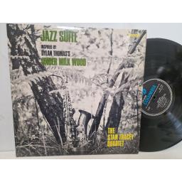 THE STAN TRACEY QUARTET Jazz Suite (Inspired By Dylan Thomas’s Under Milk Wood) 33SX 1774 12” LP