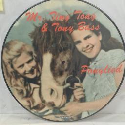 MR TING TONG / TONY BASS Ponylied TPA 0041P-12 12” PICTURE DISC